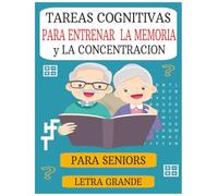 tareas cognitivas para entrenar la memoria y la concentración para seniors letra grande (spanish version)