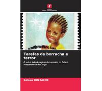 Tarefas de borracha e terror: O outro lado do regime de Leopoldo no Estado independente do Congo