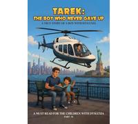 Tarek: The Boy Who Never Gave Up: A True Story of a Boy With Dyslexia