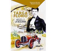 Targa Florio. 61 ritratti de La Siciliana. Ediz. italiana e inglese (Le visioni)