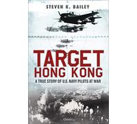 Target Hong Kong: A true story of U.S. Navy pilots at war
