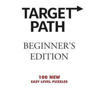 TARGET PATH - BEGINNER’S EDITION: A NEW PUZZLE GAME (Target Path - A new puzzle game)