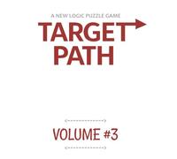 TARGET PATH - Volume 3: A NEW PUZZLE GAME (Target Path - A new puzzle game)