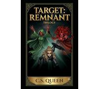 Target: Remnant Trilogy: Orion Team First Contact, Refuge Among Humans, and Danger Close: 1