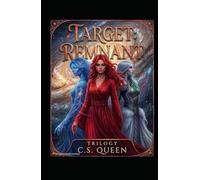 Target: Remnant Trilogy: Orion Team First Contact, Refuge Among Humans, and Danger Close
