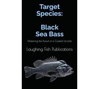 Target Species: Black Sea Bass: Mastering the Pursuit of a Coastal Favorite
