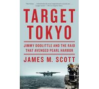 Target Tokyo: Jimmy Doolittle and the Raid That Avenged Pearl Harbor