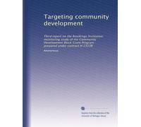 Targeting community development: Third report on the Brookings Institution monitoring study of the Community Development Block Grant Program : prepared under contract H 2323R: Volume 2