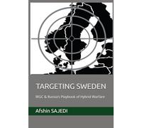 TARGETING SWEDEN:: IRGC & Russia’s Playbook of Hybrid Warfare