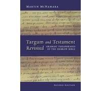 Targum and Testament Revisited: Aramaic Paraphrases of the Hebrew Bible: Aramaic Paraphrases of the Hebrew Bible: A Light on the New Testament