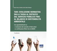 TARI: evoluzione normativa della tassa al distacco dal servizio pubblico fino al bilancio di sostenibilità ambientale. Con approfondimenti su: ... rifiuti urbani. La certi... (I fuori collana)