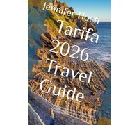 Tarifa 2026 Travel Guide: Explore Hidden Gems, Thrilling Outdoor Adventures & Unforgettable Dining in This Coastal Haven