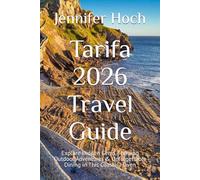 Tarifa 2026 Travel Guide: Explore Hidden Gems, Thrilling Outdoor Adventures & Unforgettable Dining in This Coastal Haven