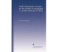 Tariff information surveys on the articles in paragraph 1- of the Tariff act of 1913
