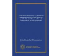 Tariff information surveys on the articles in paragraphs 83,84,85,86,87,88,89,90, and 95 of the Tariff Act of 1913 and related articles in other paragraphs
