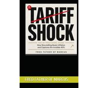 TARIFF SHOCK: Navigating High-Inflation Markets When 40% of the World is Locked Out (The Imperfect Action Series)