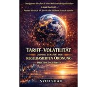 Tariff-Volatilität und die Zukunft der regelbasierten Ordnung: Der 150-Tage-Reset