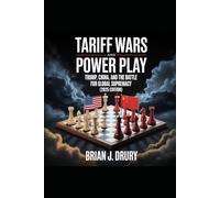 Tariff Wars and Power Play: Trump, China, and the Battle for Global Supremacy