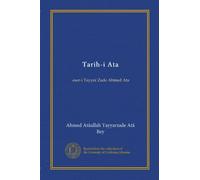 Tarih-i Ata: eser-i Tayyar Zade Ahmed Ata
