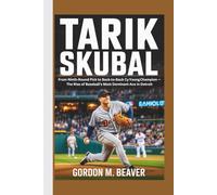 Tarik Skubal: From Ninth-Round Pick to Back-to-Back Cy Young Champion - The Rise of Baseball’s Most Dominant Ace in Detroit