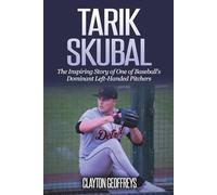 Tarik Skubal: The Inspiring Story of One of Baseball’s Dominant Left-Handed Pitchers (Baseball Biography Books)