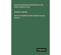 Tarikh-i Asham: Récit de l'expédition de Mir-Djumlah au pays d'Assam