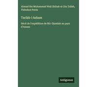 Tarikh-i Asham: Récit de l'expédition de Mir-Djumlah au pays d'Assam
