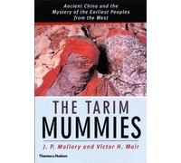 Momias de Tarim - El misterio de los primeros europeos en la China antigua - Thames & Hudson