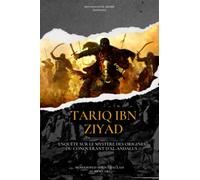 Tariq Ibn Ziyad, enquête sur le mystère des origines du conquérant d'Al Andalus