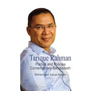Tarique Rahman: Politics and Policies - Contemporary Bangladesh