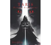 Taris - Dunkle Bedrohung: Ein epischer Fantasy Roman über Prophezeiung, Mut und den Kampf gegen die Dunkelheit