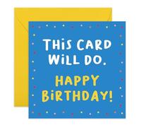 Tarjeta de cumpleaños de broma - "This Card Will Do" divertido saludo perezoso para él, ella, amigos, colegas, primos, mamá, papá, hermano, hermana - para risas de último minuto - Viene con divertidas