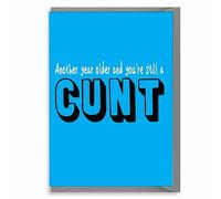 Tarjeta de cumpleaños divertida ofensiva grosera masculina - Still a C**t FUN02