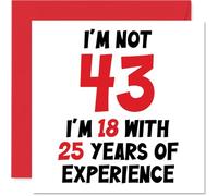 Tarjeta de cumpleaños número 43 para mujeres y hombres, con texto en inglés "Not 43 I'm 18 With 25 Years Experience", divertida tarjeta de cumpleaños de cuarenta y tres cuarenta y tres cuartos para mamá, papá, hermano, amigo, tarjetas de felicitación de broma humorística de 145 mm x 145 mm