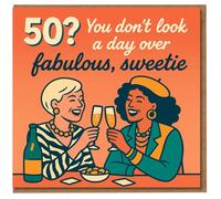 Tarjeta de cumpleaños número 50 para ella - Divertida ilustración con texto en inglés "You don't look a day over fabulous, sweetie" Friends Toasting Bubbles Illustration