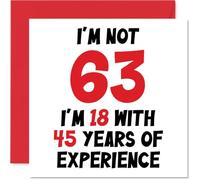 Tarjeta de cumpleaños número 63 para mujeres y hombres, con texto en inglés "Not 63 I'm 18 With 45 Years Experience", divertida tarjeta de feliz cumpleaños para mamá, papá, abuelo, abuela, abuela,