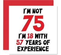 Tarjeta de cumpleaños número 75 para mujeres y hombres, con texto en inglés "Not 75 I'm 18 With 57 Years Experience", divertida tarjeta de feliz cumpleaños para mamá, papá, abuelo, abuela, tarjetas de