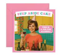 Tarjeta de cumpleaños para mujer Cheeky - Step Aside Cake, This Is a Job for Alcohol! - Tarjeta de felicitación para amiga, mejor amiga, novia, prometida, hermana, abuela, mamá - vino de fiesta