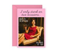 Tarjeta de cumpleaños para mujer, con texto en inglés "I Only Drink on Two Occasions", tarjeta humorística para amigas, hermanas, mejores amigas, colegas, esposa, novia, niñas, ella, damas, chistes de