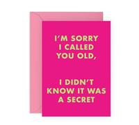 Tarjeta de cumpleaños sarcástica - I'm Sorry I Called You Old - Cheeky Greetings for Friends, él, ella, colega, hermano, hermana, tía, tío, mamá, papá - Chistes humorísticos - Viene con calcomanías