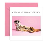 Tarjeta de felicitación de suricata - Just Keep Being Fabulous - Bonita tarjeta de felicitación de animales para ella, amigos, mejor amiga, hermana, esposa, novia, madre, mujeres - Regalos de aliento