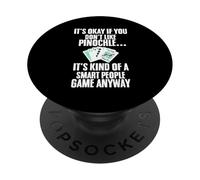 Tarjeta Divertida Pinochle con Texto en inglés It's Okay If You Don't Like Pinochle PopSockets PopGrip Adhesivo
