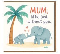 Tarjeta para el día de la madre con texto en inglés "Mum I'd Be Lost Without You", diseño de elefante para mamá y bebé bajo la palmera, de hijo o hija