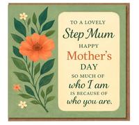 Tarjeta para el día de la madre con texto en inglés "To a Lovely Step Mum, So Much of Who I Am Is Because of Who You Are - Diseño floral