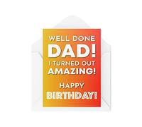 Tarjetas de cumpleaños divertidas para papá, tarjetas para papá, tarjeta de felicitación para él, Well Done Dad I Turned Out increíble, humor de comedia, broma divertida, CBH140