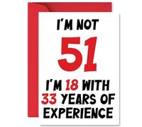 Tarjetas de cumpleaños número 51 para hombres y mujeres - Not 51 Im 18 With 33 Years Experience - Tarjeta de feliz cumpleaños para hombre de 51 años, mujer, niñera, abuela, hermano, primo, primo