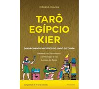 Taro egipcio Kier - O conhecimento iniciatico do livro de Thoth (Em Portugues do Brasil)