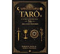Tarô II: O Livro Sagrado dos 56 Arcanos Menores (Tarô: A Trilogia Sagrada)
