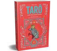 TARô - O GUIA PARA LEITURA INTUITIVA