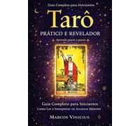 Tarô pratico e revelado: Guia Completo para Iniciantes: 1